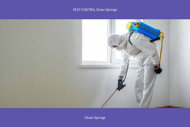 PEST CONTROL Oliver Springs